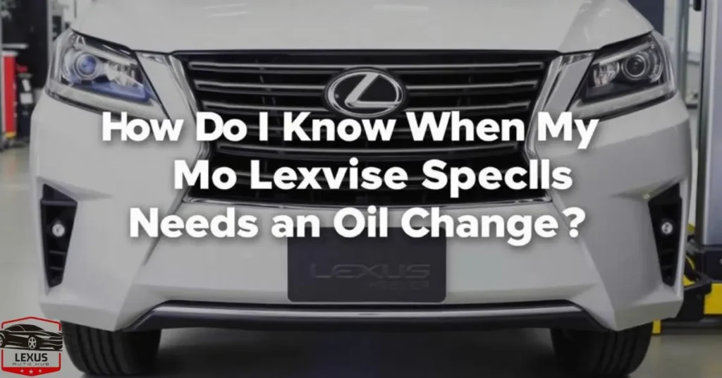 How Do I Know When My Lexus Service Specials Needs an Oil Change?