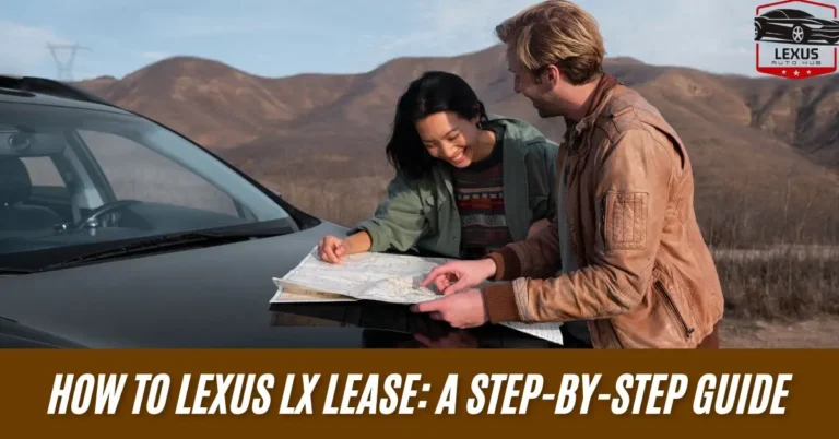 How to lexus lx lease a step by step guide