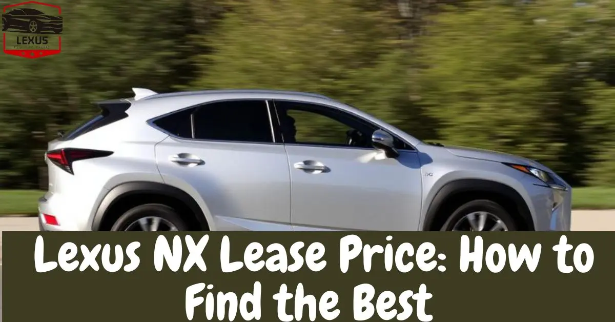 Lexus NX Lease Price: How to Find the Best