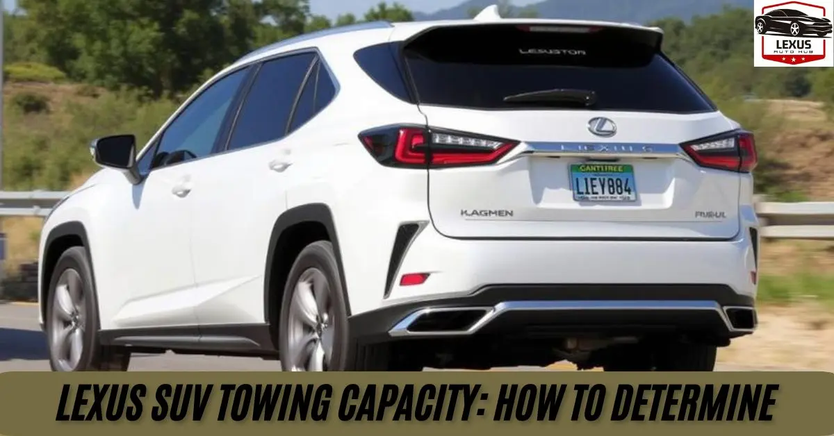 Lexus SUV Towing Capacity: How to Determine