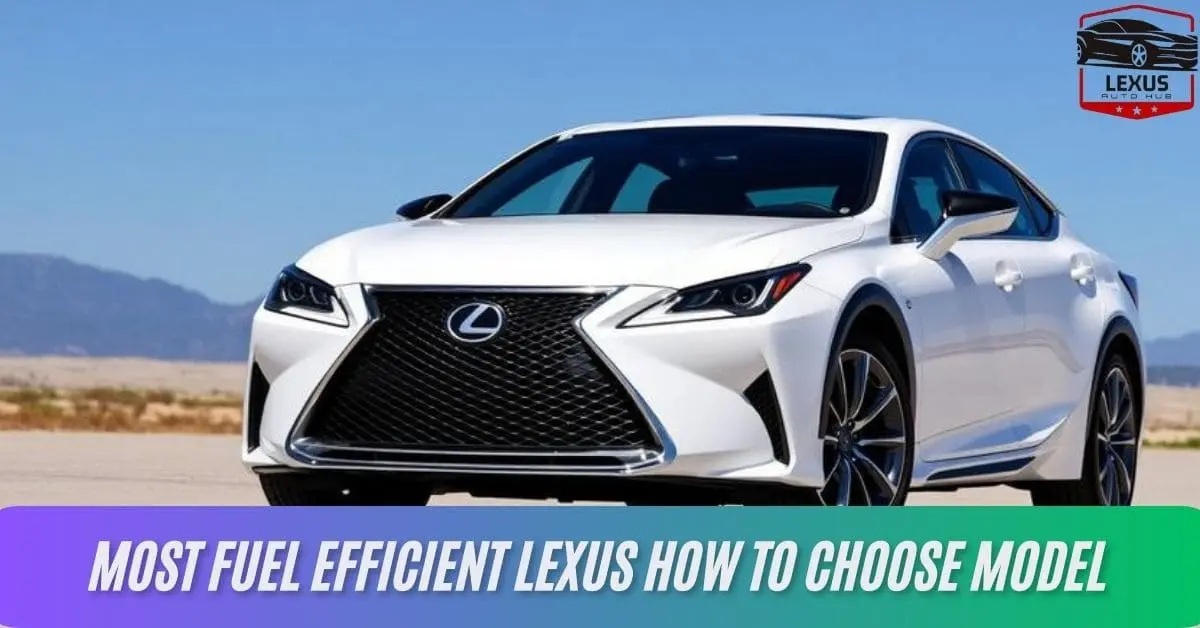 Most Fuel Efficient Lexus How to Choose Model