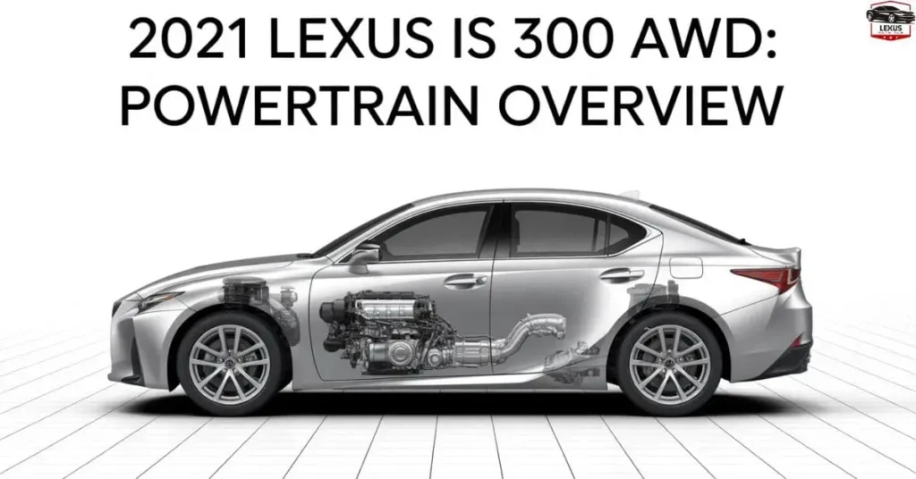 2021-lexus-is-300-awd-powertrain-overview 2021 Lexus IS 300 AWD: Powertrain Overview