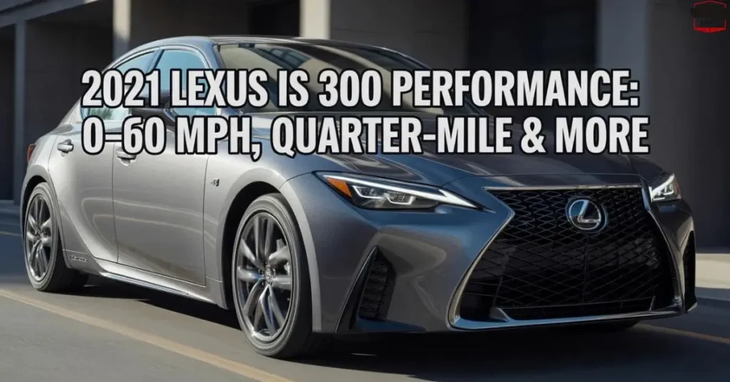 2021-lexus-is-300-performance-0-60-mph-quarter-mile-more 2021 Lexus IS 300 Performance: 0-60 mph, Quarter-Mile & More