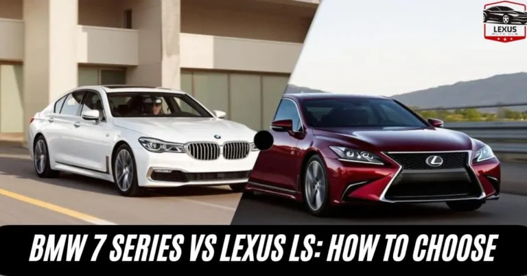 BMW 7 Series vs Lexus LS: How to Choose
