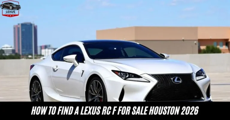 How to Find a Lexus RC F for Sale Houston 2026