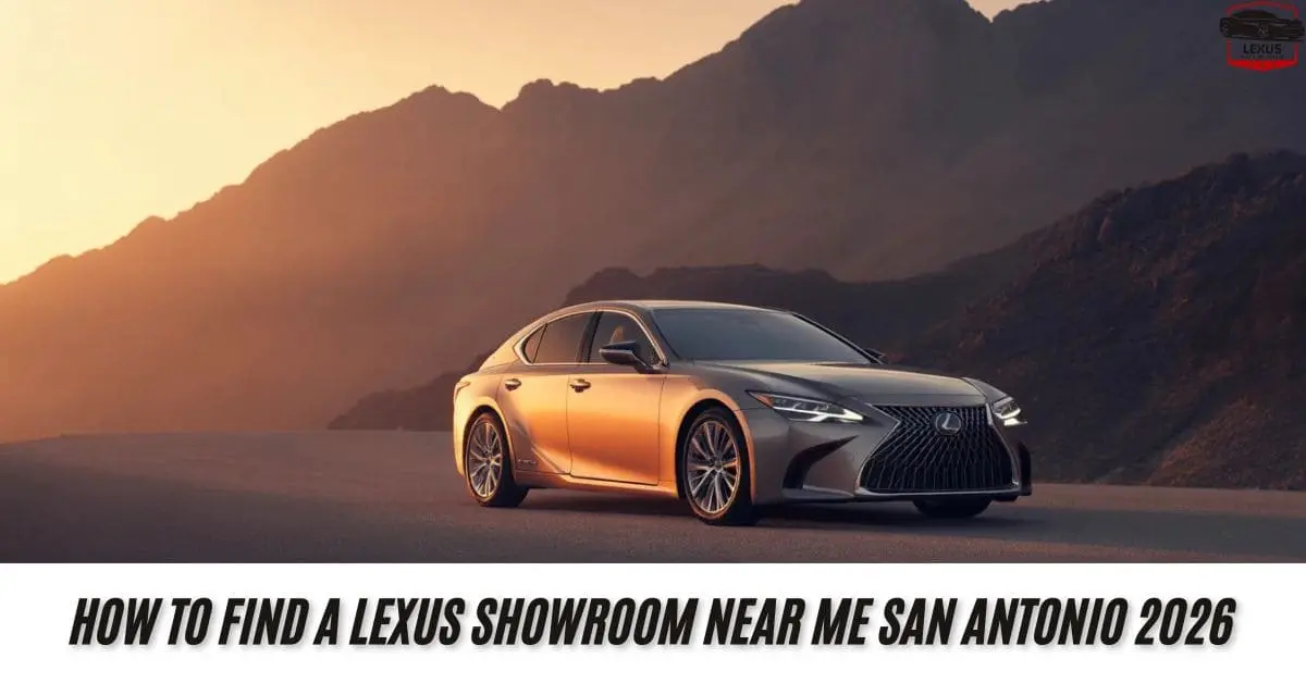 How to Find a Lexus Showroom Near Me San Antonio 2026