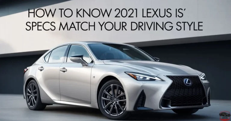 How to Know 2021 Lexus IS Specs Match Your Driving Style