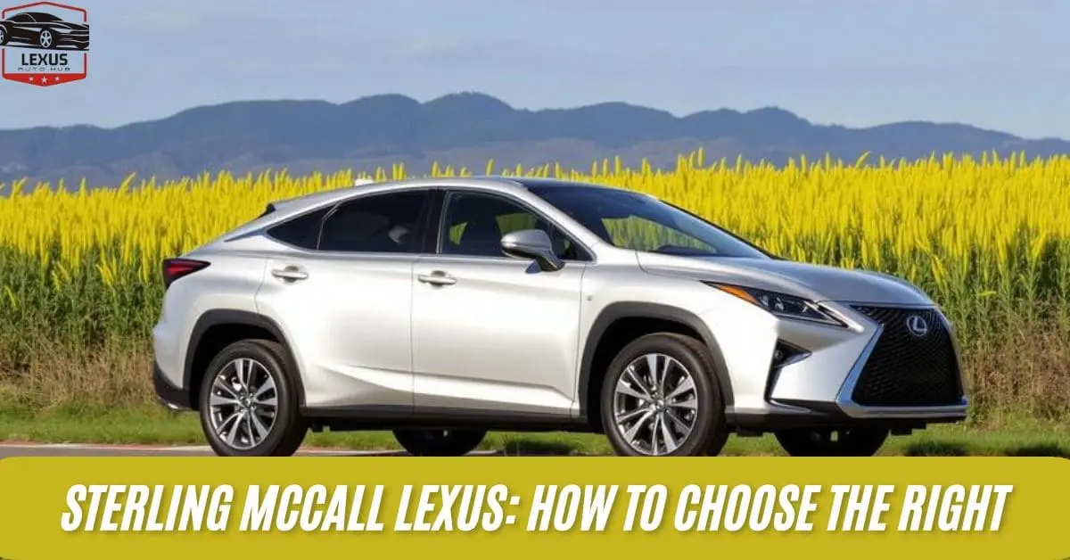Sterling McCall Lexus: How to Choose the Right