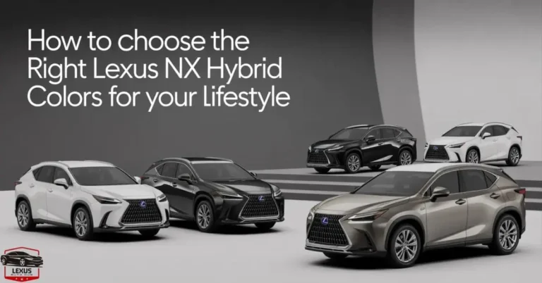 How to Choose the Right Lexus NX Hybrid Colors for Your Lifestyle
