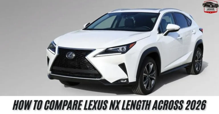 How to Compare Lexus NX Length Across 2026