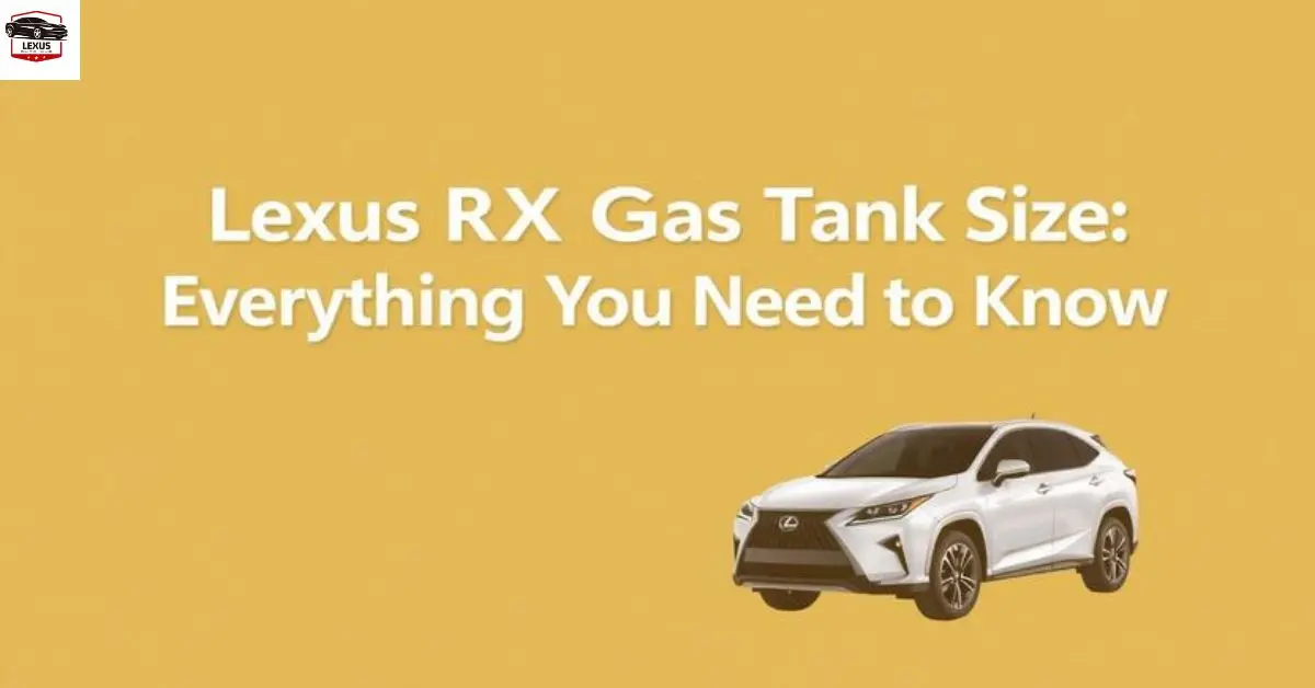 Lexus RX Gas Tank Size: Everything You Need to Know