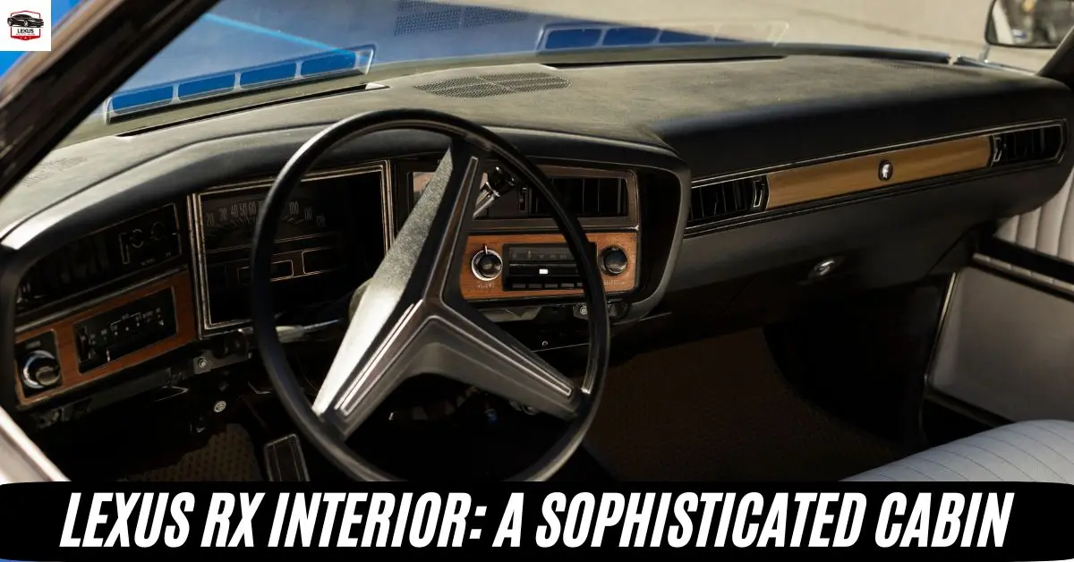 Lexus RX Interior: A Sophisticated Cabin
