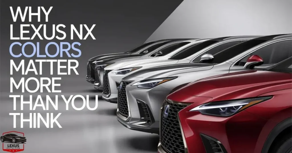 why-lexus-nx-colors-matter-more-than-you-think Why Lexus NX Colors Matter More Than You Think