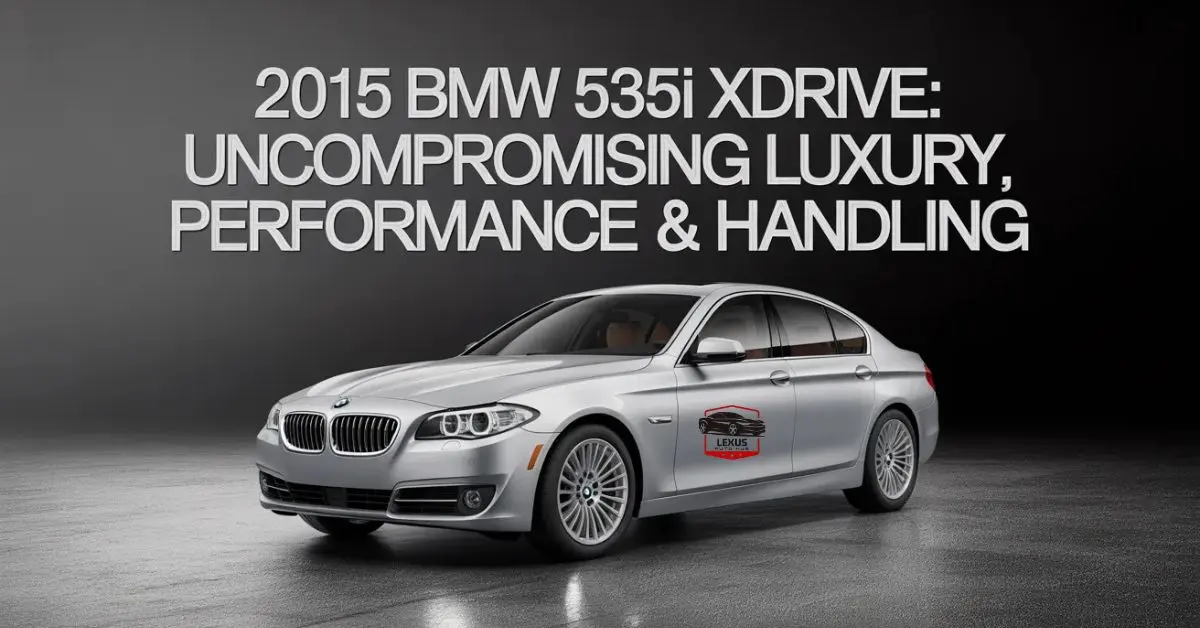 2015 BMW 535i xDrive: Uncompromising best Luxury, Handling