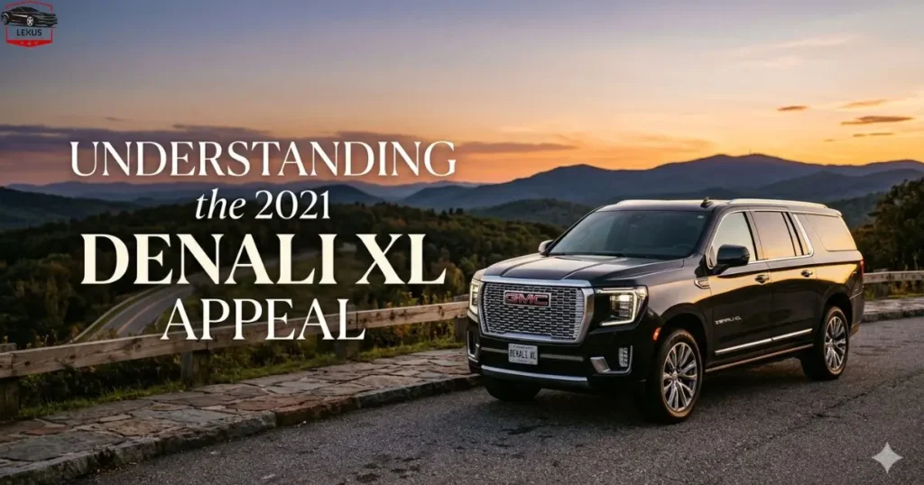 Understanding the 2021 Denali XL Appeal
