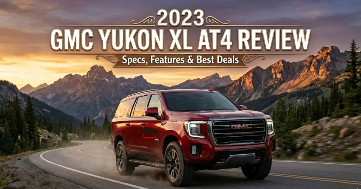 2023 GMC Yukon XL AT4 Review: Specs, Features & Best Deals