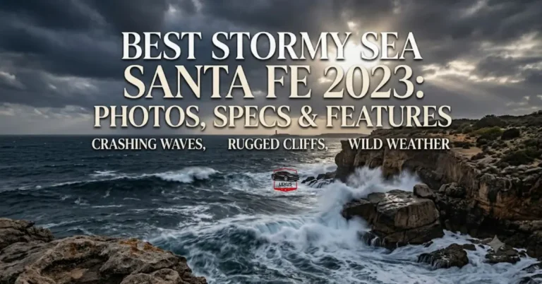 Best Stormy Sea Santa Fe 2023: Photos, Specs & Features