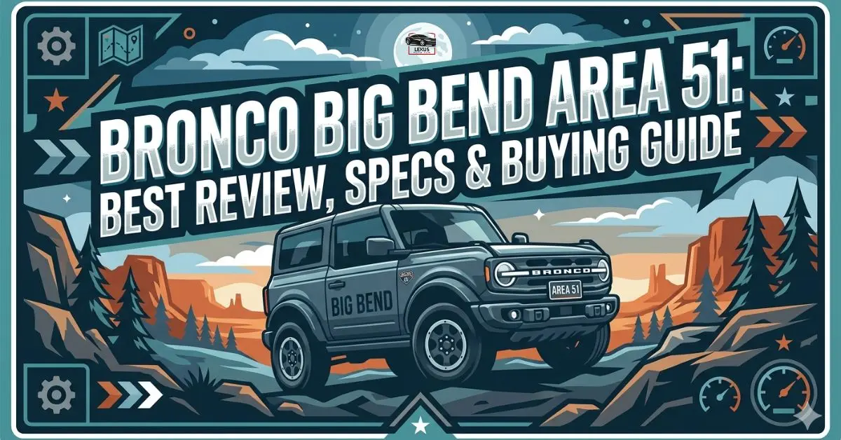 Bronco Big Bend Area 51: Best Review, Specs & Buying Guide