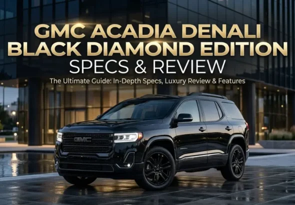 GMC Acadia Denali Black Diamond Edition: Specs & Review