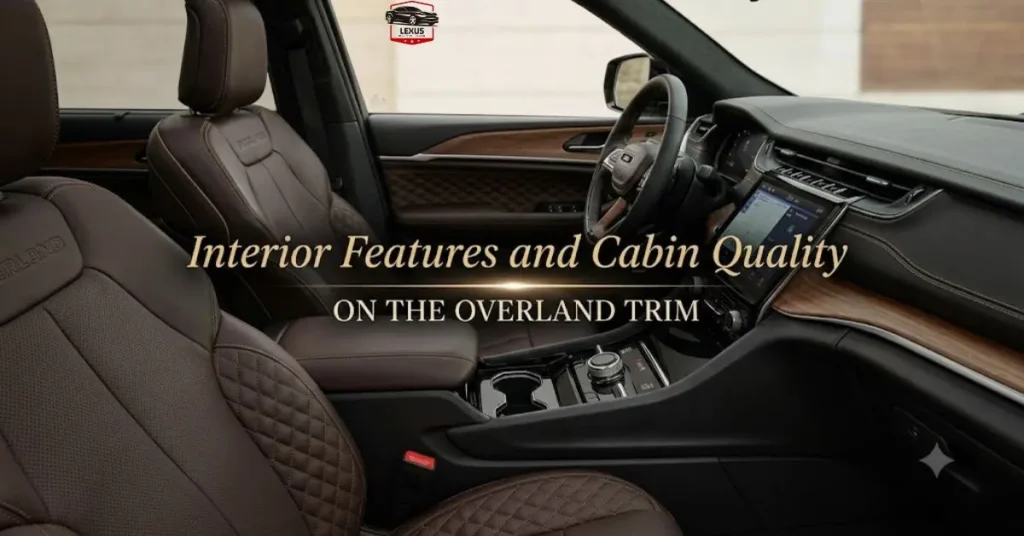 Interior Features and Cabin Quality on the Overland Trim