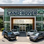 Southwest Houston Land Rover: Best Deals & Inventory 2026