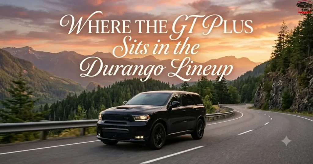where-the-gt-plus-sits-in-the-durango-lineup Where the GT Plus Sits in the Durango Lineup