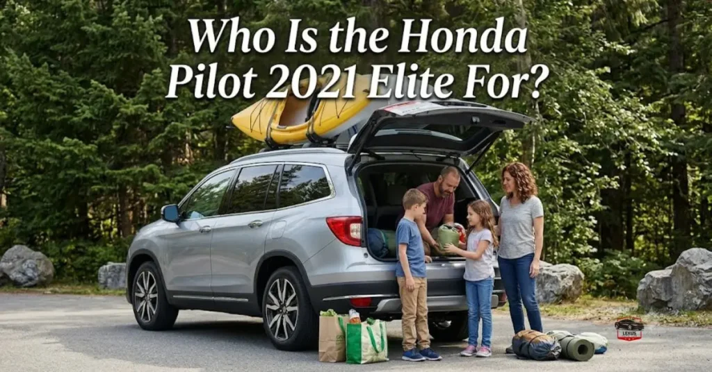 Who Is the Honda Pilot 2021 Elite For?