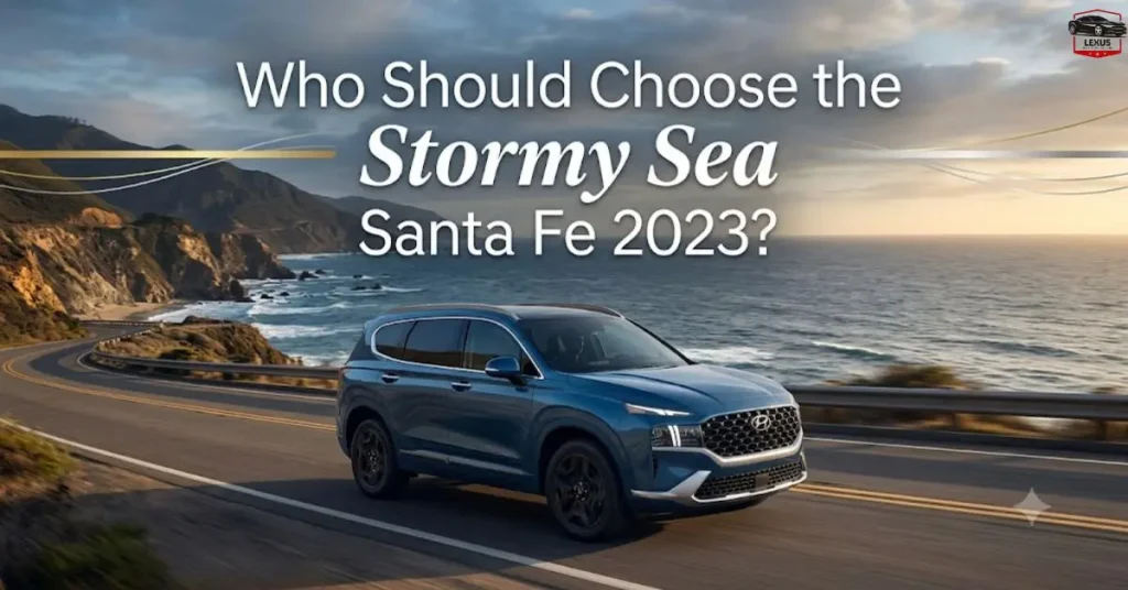 who-should-choose-the-stormy-sea-santa-fe-2023 Who Should Choose the Stormy Sea Santa Fe 2023