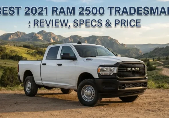 Best 2021 Ram 2500 Tradesman: Review, Specs & Price